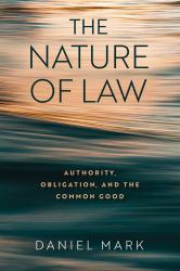 The Nature of Law : Authority, Obligation, and the Common Good