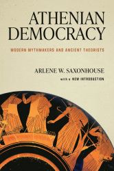 Athenian Democracy : Modern Mythmakers and Ancient Theorists