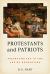 Protestants and Patriots : Presbyterians in the Age of Revolution