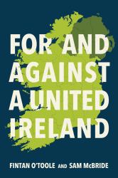 For and Against a United Ireland