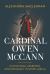 Cardinal Owen Mccann : Catholicism, Apartheid, and Diplomacy in South Africa