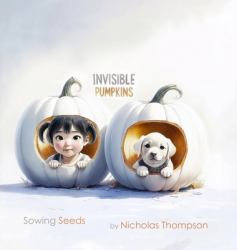 Invisible Pumpkins : Sowing Seeds