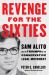 Revenge for the Sixties : Sam Alito and the Triumph of the Conservative Legal Movement Revenge for the Sixties : Sam Alito and the Triumph of the Conservative Legal Movement