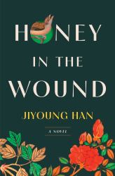 Honey in the Wound : A Novel