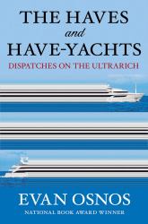 The Haves and Have-Yachts : Dispatches on the Ultrarich