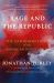 Rage and the Republic : The Unfinished Story of the American Revolution