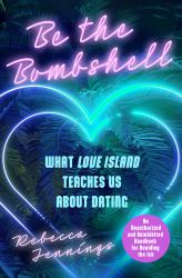 Be the Bombshell : What Love Island Teaches Us about Dating