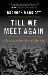 Till We Meet Again : A Canadian in the First World War