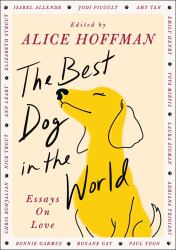 The Best Dog in the World : Essays on Love