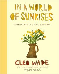 In a World of Sunrises : 365 Days of Heart, Soul, and Hope