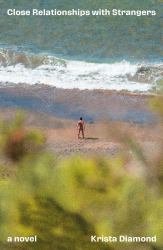 Close Relationships with Strangers : A Novel