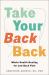 Take Your Back Back : Whole Health Healing for Low Back Pain