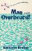 Man Overboard! : A Novel Man Overboard! : A Novel