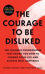 The Courage to Be Disliked