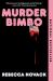 Murder Bimbo : A Novel Murder Bimbo : A Novel