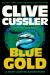Blue Gold : A Novel from the NUMA Files