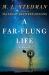 A Far-Flung Life : A Novel