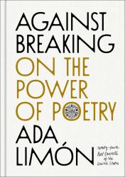 Against Breaking : On the Power of Poetry