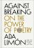 Against Breaking : On the Power of Poetry