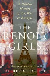 The Renoir Girls : A Hidden History of Art, War, and Betrayal