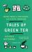 Tales of Green Tea : Notes from a Centuries-Old Kyoto Teahouse