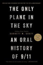 The Only Plane in the Sky (25th Anniversary Edition) : An Oral History Of 9/11
