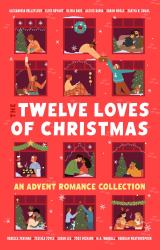 The Twelve Loves of Christmas : An Advent Romance Collection