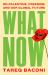 What Now : On Palestine, Freedom, and Our Global Future