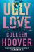 Ugly Love: Special Collector's Edition : A Novel