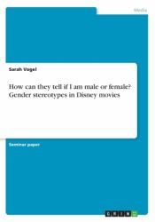 How Can They Tell If I Am Male or Female? Gender Stereotypes in Disney Movies