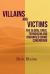 Villains and Victims Villains and Victims