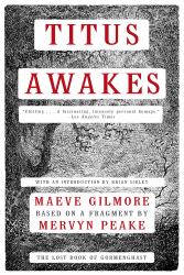 Titus Awakes : The Lost Book of Gormenghast