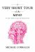 A Very Short Tour of the Mind : 21 Short Walks Around the Human Brain