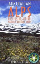 The Australian Alps : Kosciuszko, Alpine and Namadgi National Parks