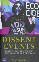 Dissent Events : Protest, Media and the Political Gimmick in Australia
