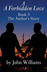 A Forbidden Love Book Three : The Author's Story