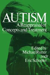 Autism : A Reappraisal of Concepts and Treatment