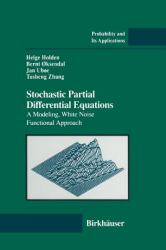 Stochastic Partial Differential Equations : A Modeling, White Noise Functional Approach