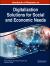 Handbook of Research on Digitalization Solutions for Social and Economic Needs