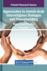 Approaches to Jewish-Arab Interreligious Dialogue and Peacebuilding: Theory and Practice