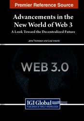 Advancements in the New World of Web 3 : A Look Toward the Decentralized Future