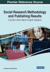 Social Research Methodology and Publishing Results : A Guide to Non-Native English Speakers