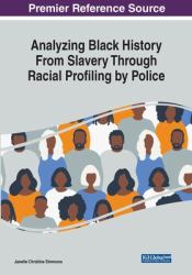 Analyzing Black History from Slavery Through Racial Profiling by Police