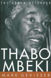 Thabo Mbeki : The Dream Deferred