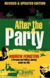 After the Party : A Personal and Political Journey Inside the ANC