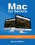 Mac for Seniors - Sonoma Edition : The Illustrated, Step-By-step Guide on How to Use MacOS
