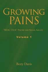 Growing Pains : Real Talk Poetry for Young Adults