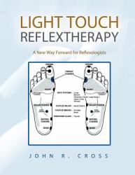 Light Touch Reflextherapy : A New Way Forward for Reflexologists