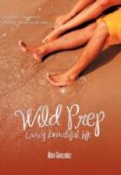 Wild Prep : Crazy Beautiful Life