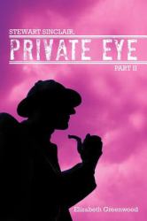 Stewart Sinclair, Private Eye : Part Ii